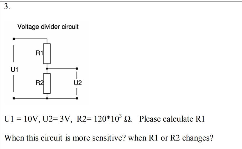 Solved 3. Voltage divider circuit R1 U1 R2 U2 | U1 = 10V, | Chegg.com
