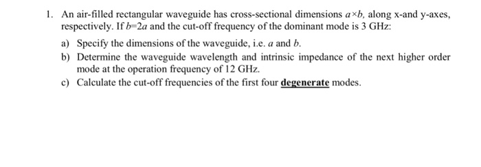 Solved 1. An air-filled rectangular waveguide has | Chegg.com