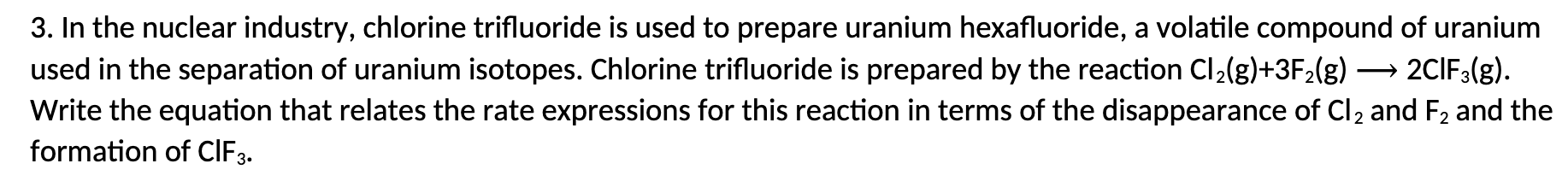 Solved 3. In the nuclear industry, chlorine trifluoride is | Chegg.com