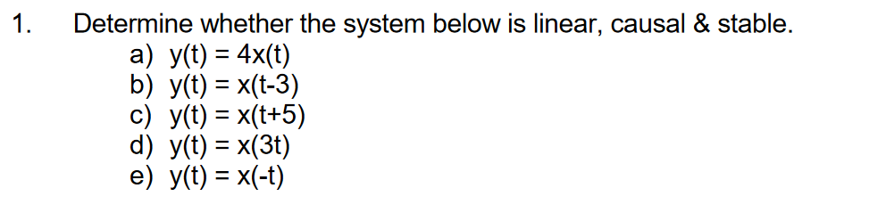 Solved 1. Determine whether the system below is linear, | Chegg.com