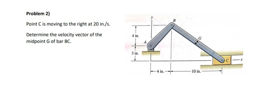 Solved Problem 2) Point C is moving to the right at 20 | Chegg.com