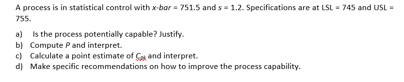 Solved A process is in statistical control with x-bar = | Chegg.com
