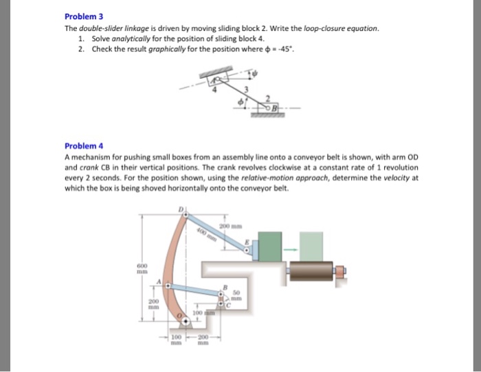 Solved Problem 3 The doubleslider linkage is driven by