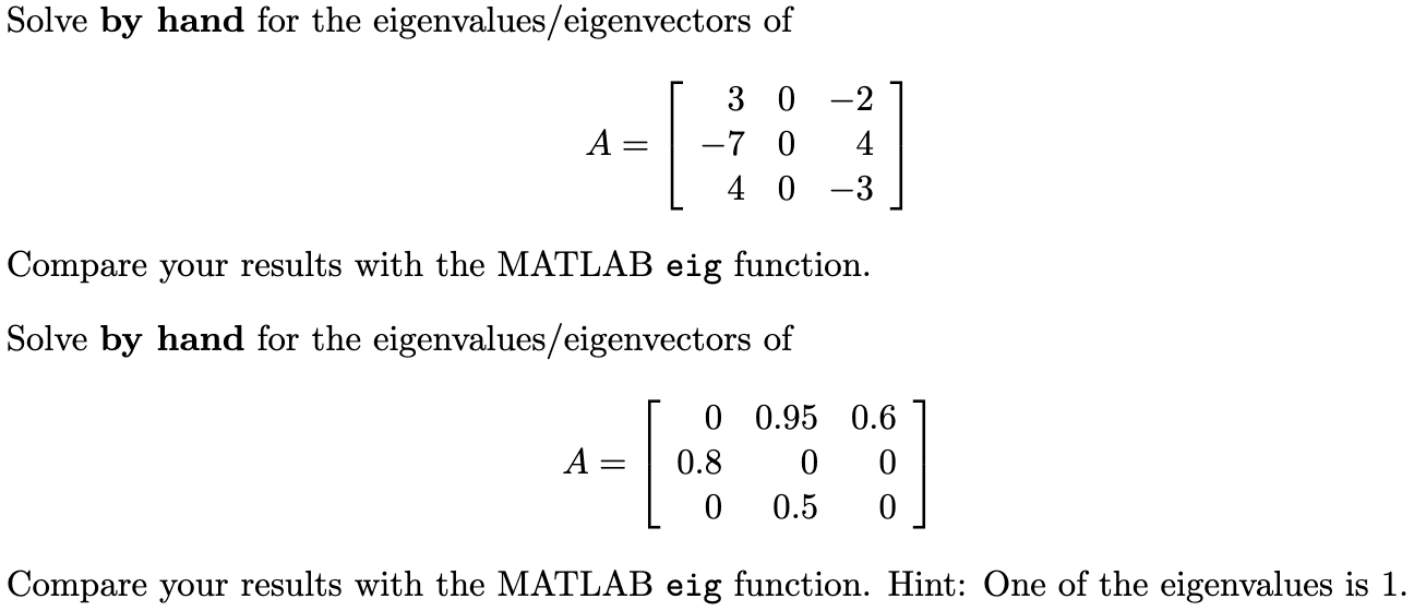 Solved Solve by hand for the eigenvalues/eigenvectors of | Chegg.com