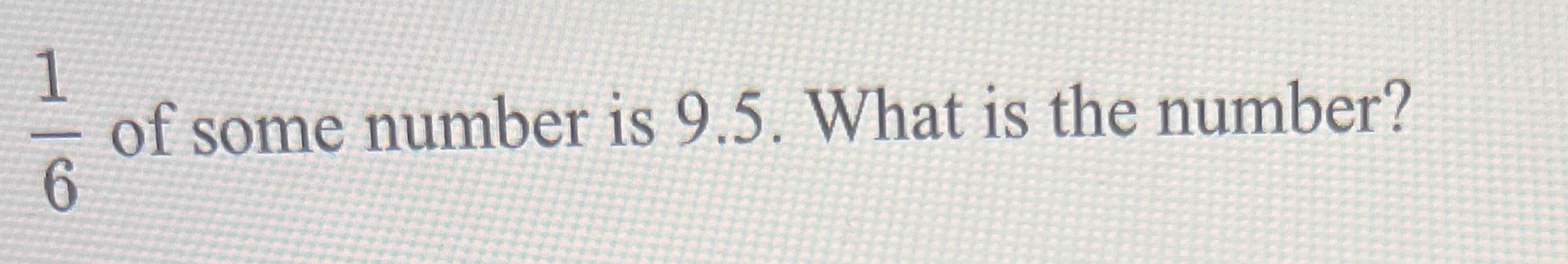 solved-16-of-some-number-is-9-5-what-is-the-number-chegg