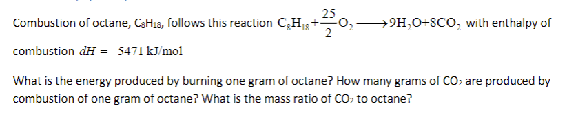 Solved Combustion of octane, C8H18, follows this reaction | Chegg.com