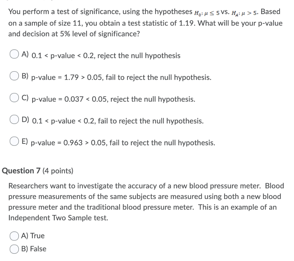 Solved You perform a test of significance, using the