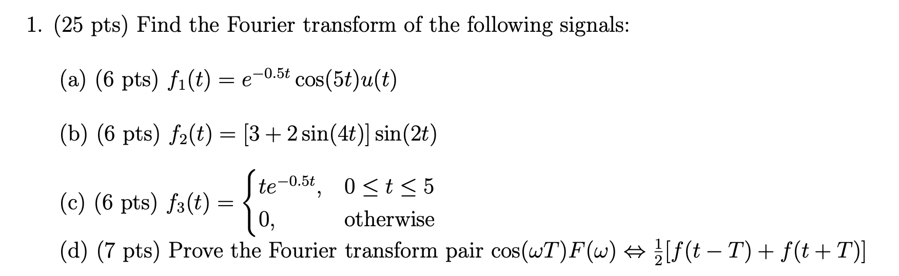 Solved 1. (25 Pts) Find The Fourier Transform Of The | Chegg.com