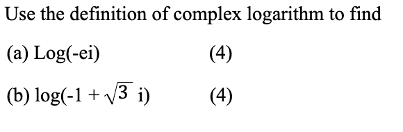 Solved Use the definition of complex logarithm to find (a) | Chegg.com