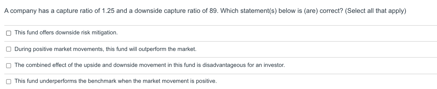 solved-a-company-has-a-capture-ratio-of-1-25-and-a-downside-chegg