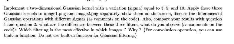 Implement a two-dimensional Gaussian kernel with a | Chegg.com