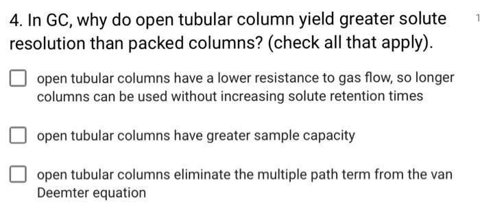 Solved 4. In GC, why do open tubular column yield greater | Chegg.com