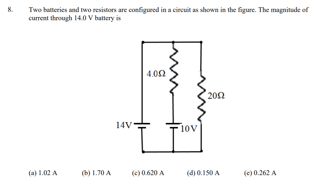 Solved 8. Two Batteries And Two Resistors Are Configured In | Chegg.com