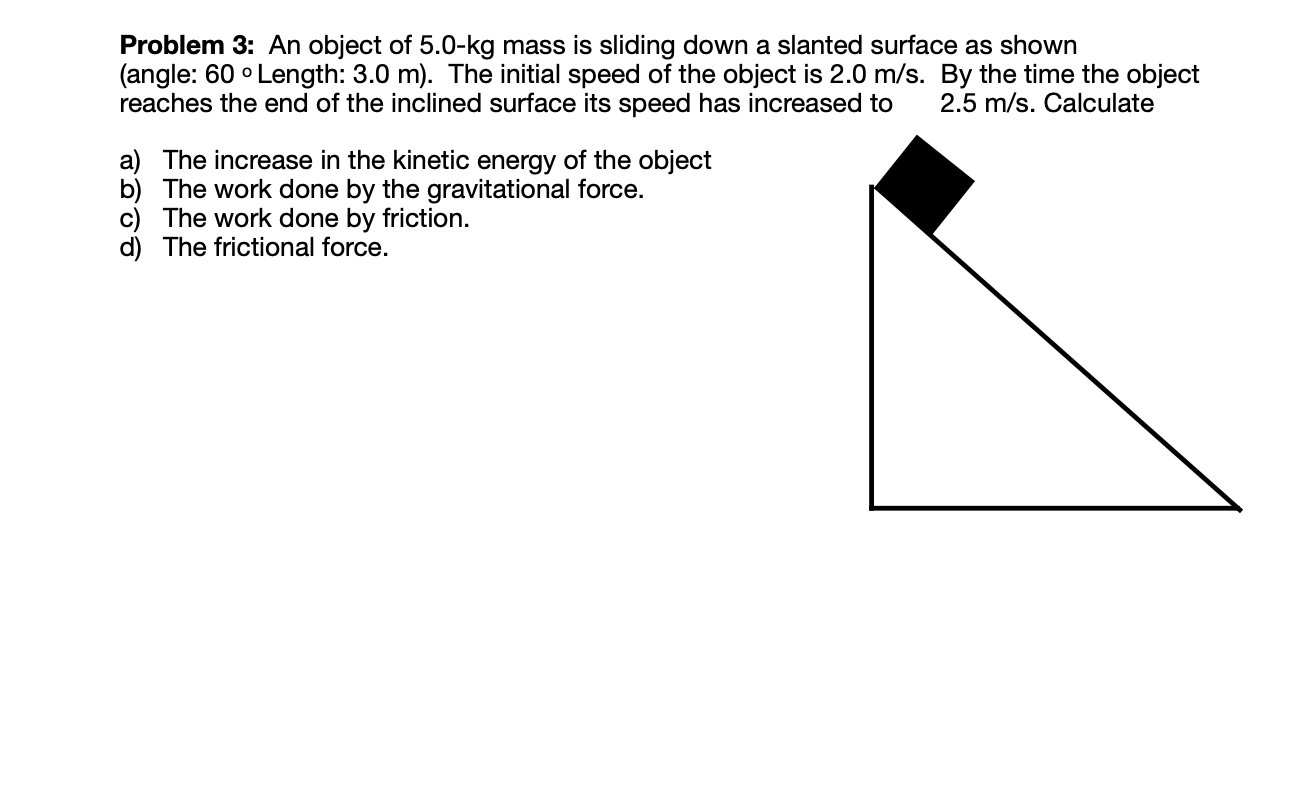 Solved Problem 3: An object of 5.0-kg mass is sliding down a | Chegg.com
