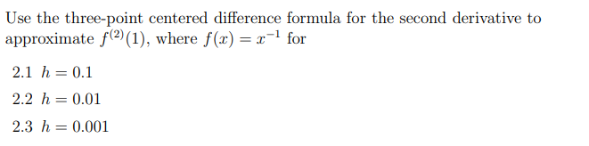 Solved Use the three-point centered difference formula for | Chegg.com