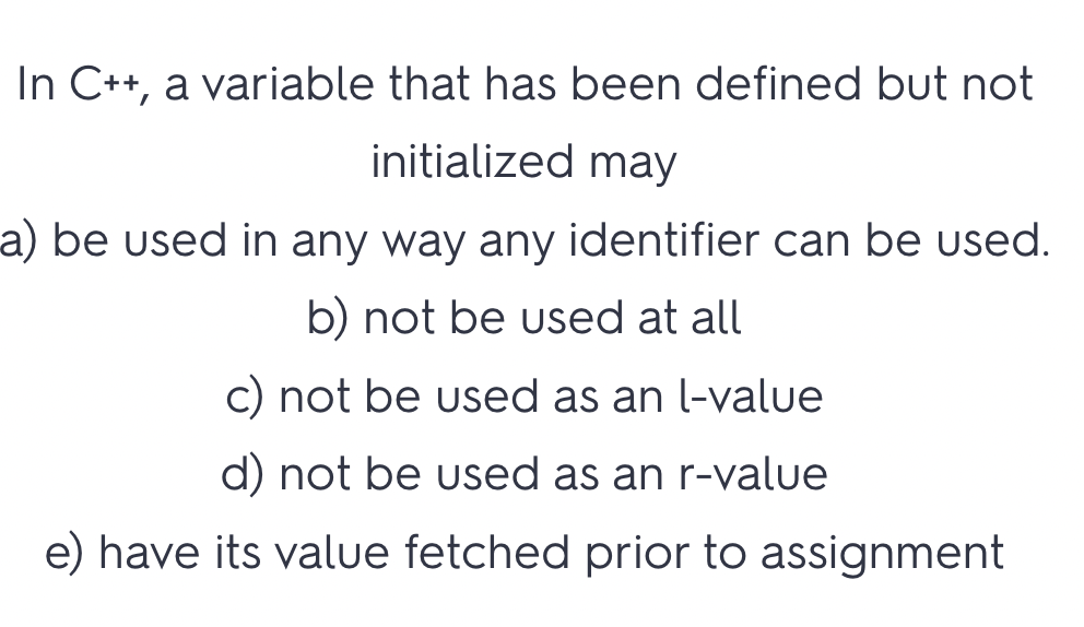 Solved In C++, a variable that has been defined but not | Chegg.com