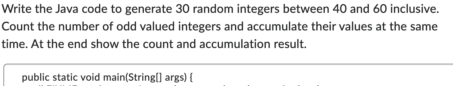 Solved Write the Java code to generate 30 random integers | Chegg.com