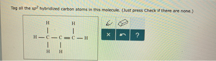 Solved Tag all the sp hybridized carbon atoms in this | Chegg.com