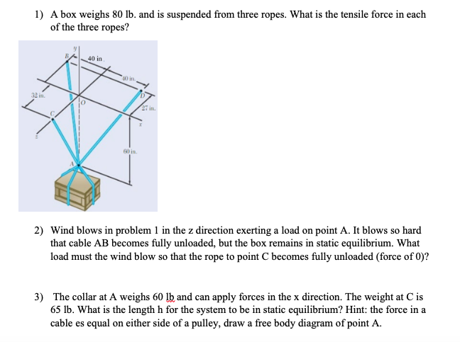 Solved 1) A box weighs 80 lb. and is suspended from three | Chegg.com