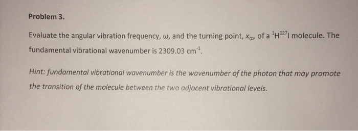 Solved Problem 3. Evaluate the angular vibration frequency, | Chegg.com