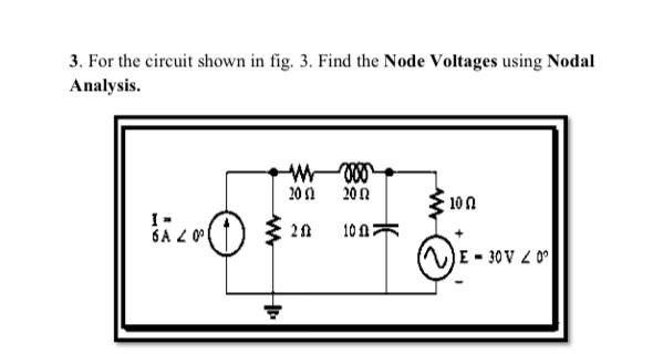 Solved 3. For the circuit shown in fig. 3. Find the Node | Chegg.com