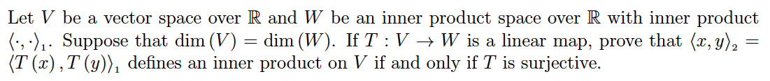 Solved Let V be a vector space over R and W be an inner | Chegg.com
