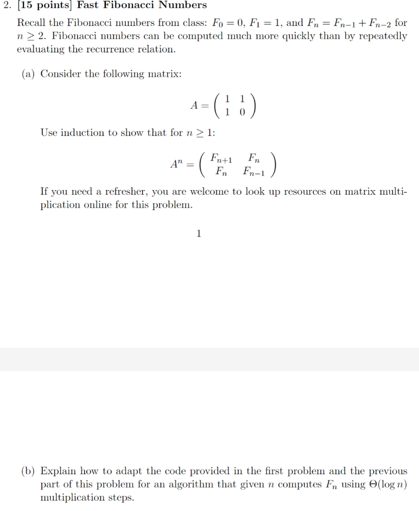 Solved 2. (15 points) Fast Fibonacci Numbers Recall the | Chegg.com