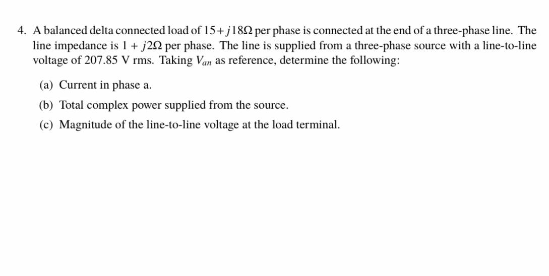 Solved 4. A balanced delta connected load of 15+j18Ω per | Chegg.com