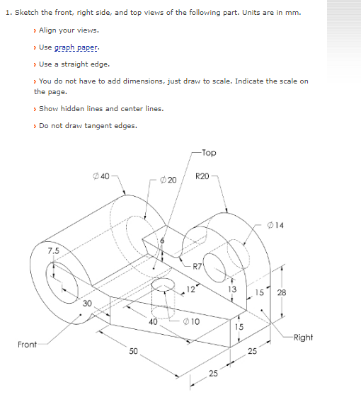 Solved 1. Sketch the front, right side, and top views of the | Chegg.com