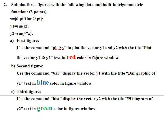Solved 2. Subplot three figures with the following data and | Chegg.com