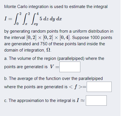 Solved Monte Carlo Integration Is Used To Estimate The | Chegg.com