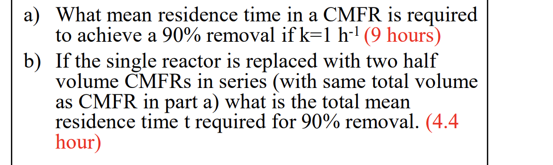 Solved a) What mean residence time in a CMFR is required to | Chegg.com
