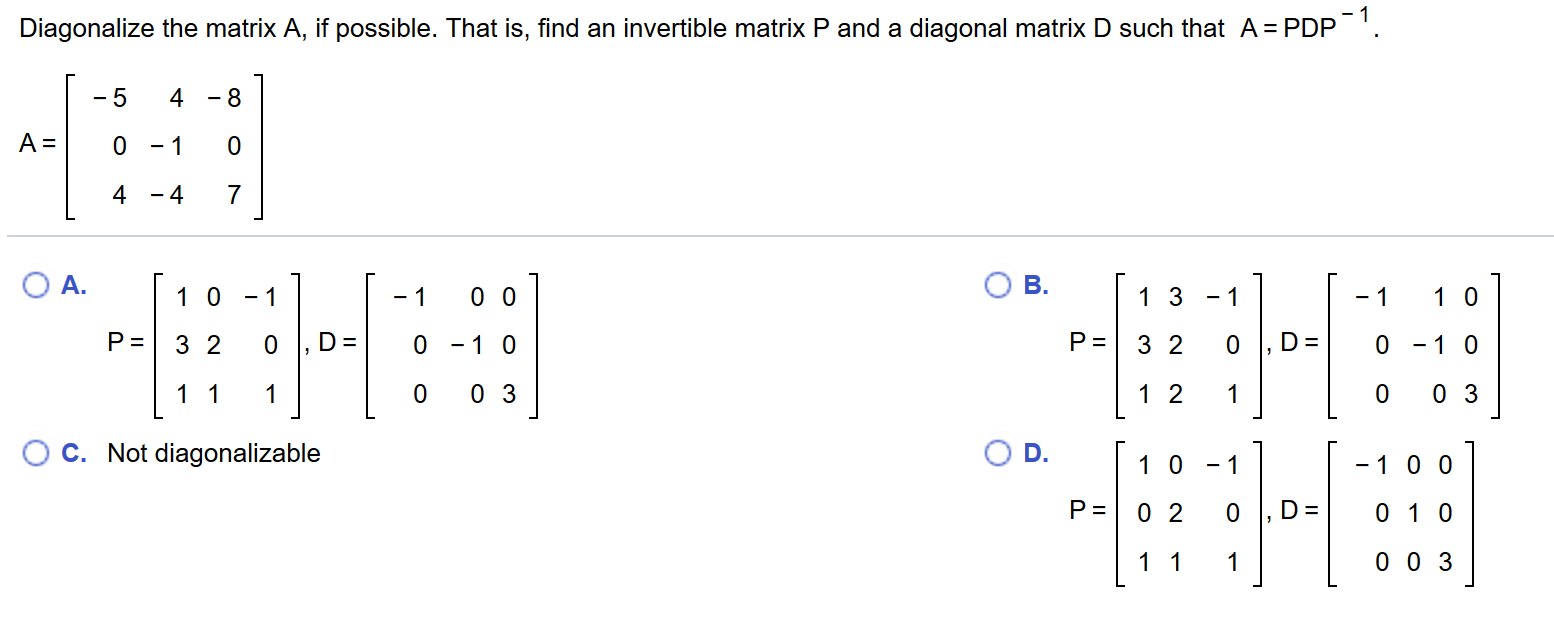 Solved Diagonalize the matrix A, if possible. That is, find | Chegg.com