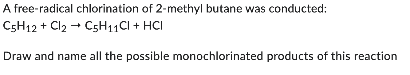 Solved A free-radical chlorination of 2-methyl butane was | Chegg.com