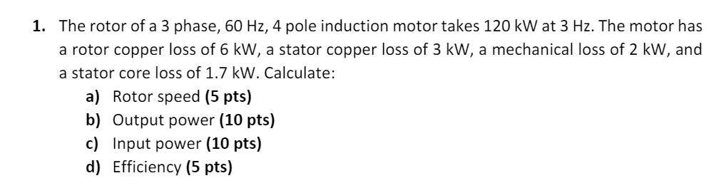 Solved 1. The rotor of a 3 phase, 60 Hz, 4 pole induction | Chegg.com