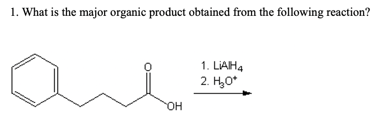 Solved 1. What is the major organic product obtained from | Chegg.com