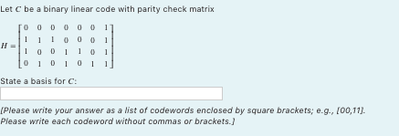 Solved Let C be a binary linear code with parity check | Chegg.com