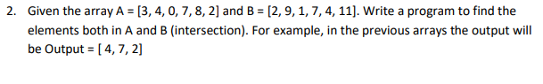 Solved 2. Given The Array A = [3,4,6,7,8, 2] And B = [2,9, | Chegg.com