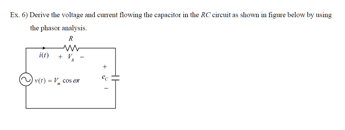 Solved Ex. 6) Derive the voltage and current flowing the | Chegg.com