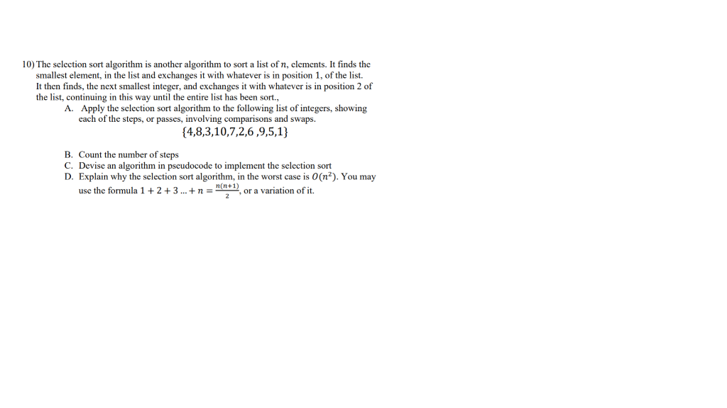 Solved 10) The selection sort algorithm is another algorithm | Chegg.com