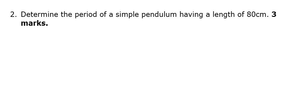 Solved 2. Determine The Period Of A Simple Pendulum Having A | Chegg.com