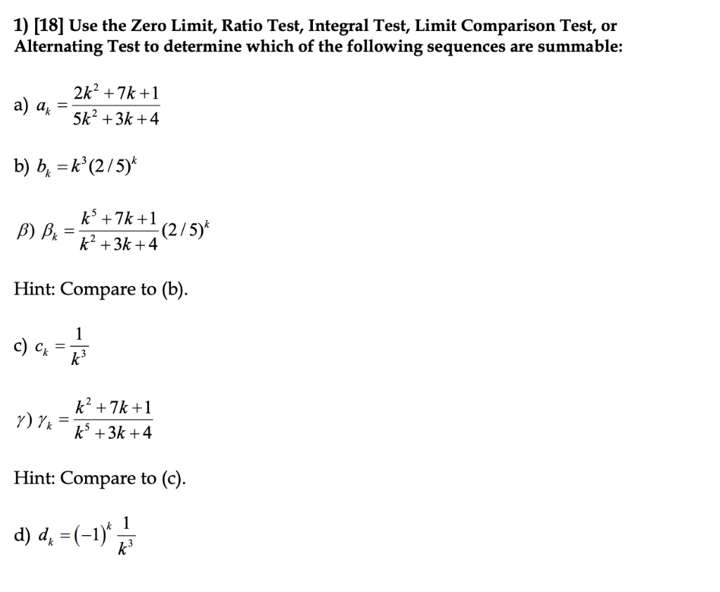 Solved 1) [18] Use the Zero Limit, Ratio Test, Integral | Chegg.com