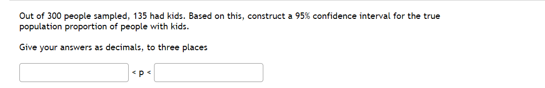 Solved Out of 300 people sampled, 135 had kids. Based on | Chegg.com