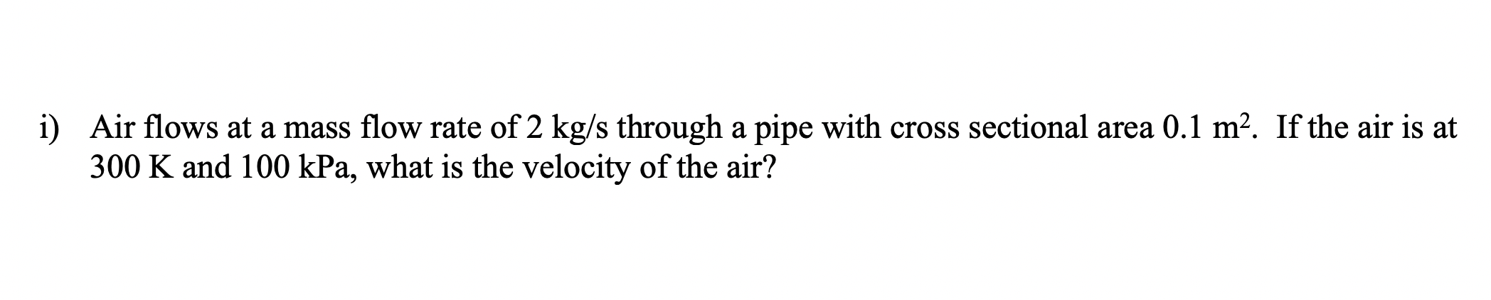 Solved i) Air flows at a mass flow rate of 2 kg/s through a | Chegg.com