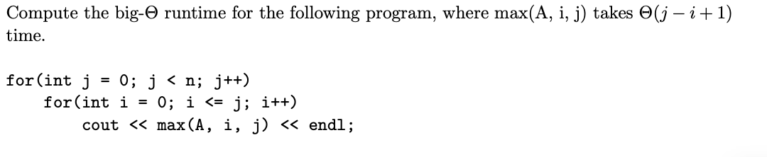 Solved Compute the big-O runtime for the following program, | Chegg.com