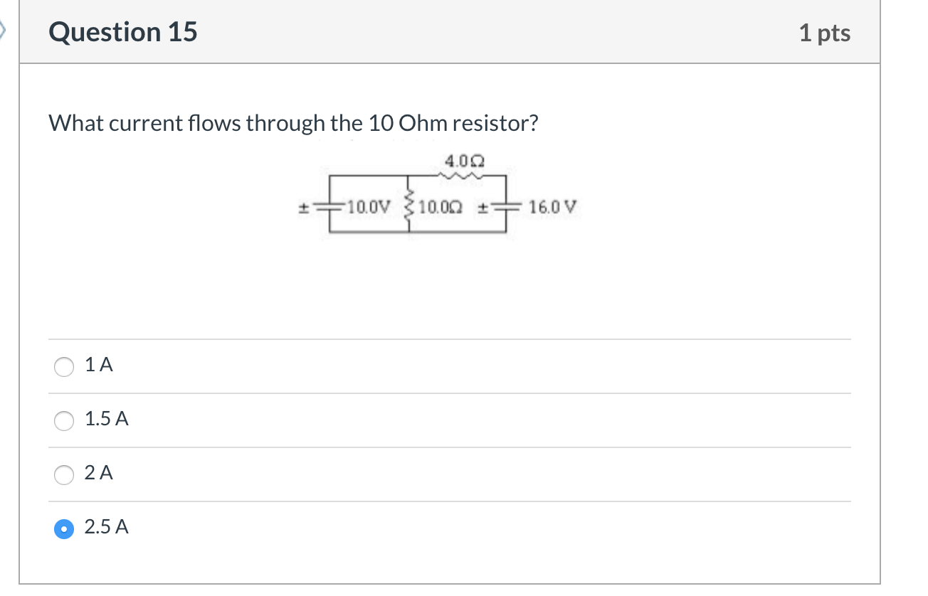 Solved Question 15 1 Pts What Current Flows Through The 10 | Chegg.com