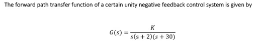 Solved The forward path transfer function of a certain unity | Chegg.com