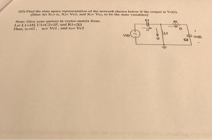 Solved 03) Find the state space representation of the | Chegg.com