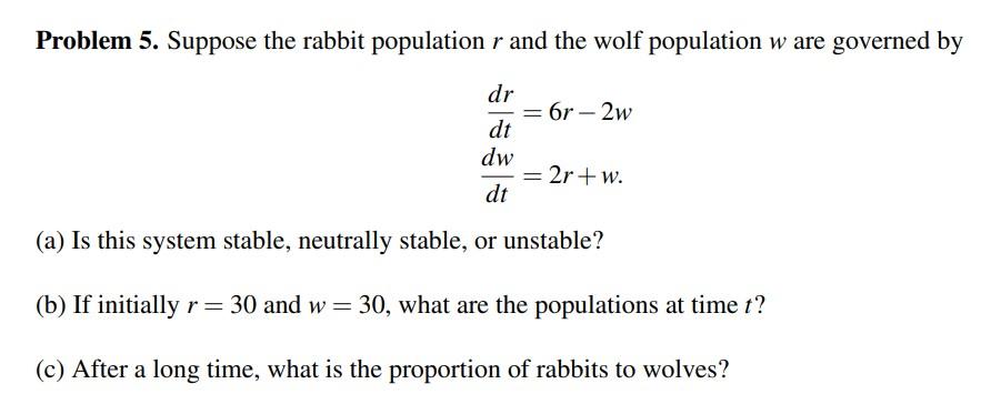 Solved Problem 5. Suppose the rabbit population r and the | Chegg.com