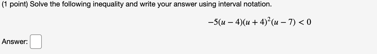Solved (1 point) Solve the following inequality and write | Chegg.com